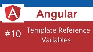 Angular Tutorial - 10 - Template Reference Variables