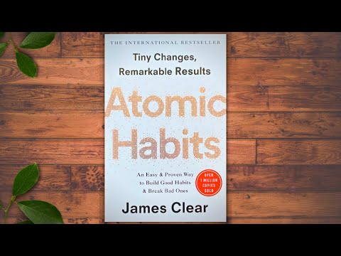 "Creating Positive Habits for Success: A Summary of James Clear's Atomic Habits"