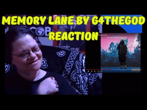 MEMORY LANE BY G4THEGOD! (REACTION)