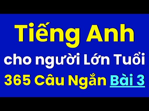 365 Câu Tiếng Anh Cơ Bản | Luyện Nghe Tiếng Anh Chậm | Tự Học Tiếng Anh tại Nhà cơ bản | Bài 3