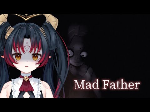 【Mad Father】- FF