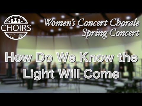 How Do We Know the Light Will Come - Jocelyn Hagen | Women's Concert Chorale