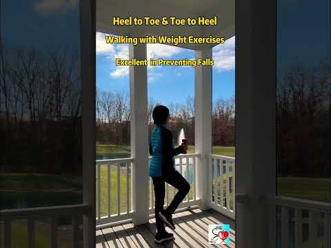 Weighted Heel to Toe and Toe to Heel Walking Exercises   Excellent in Preventing Falls