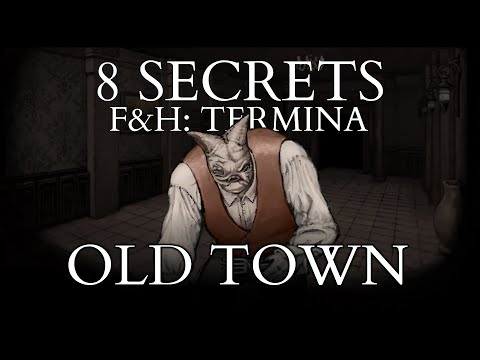 8 Secrets of Old Town in Fear & Hunger: Termina!