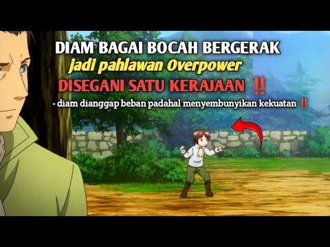 Diam bagai bocah bergerak jadi pahlawan Overpower disegani satu kerajaan ‼️