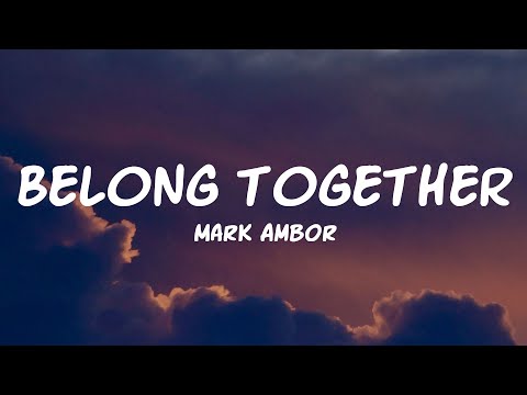 Mark Ambor - Belong Together (Lyrics)