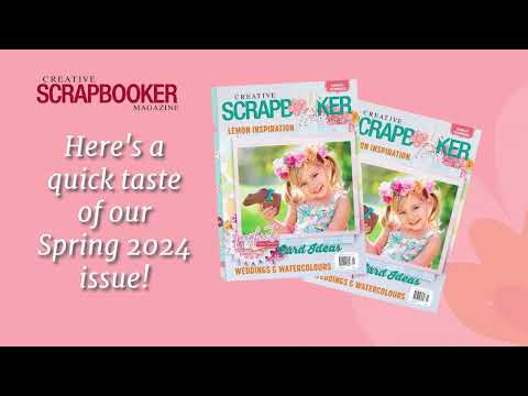 The SPRING 2024 issue of Creative Scrapbooker Magazine is here!