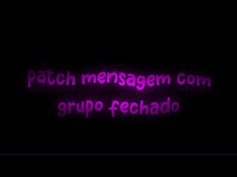 especial de 200 inscrito🔥🎉 patch do Davizinmaker MENSAGEM em grupo trancado🎉🎉🎉