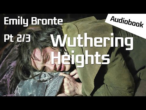 [Audiobook] Wuthering Heights - Emily Bronte (Part 2 of 3)