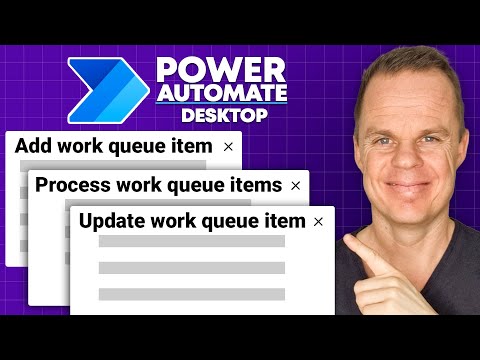 Work Queue Actions in Power Automate Desktop - Complete Tutorial