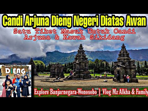 Candi Arjuna Dieng Negeri Diatas Awan | Explore Banjarnegara - Wonosobo