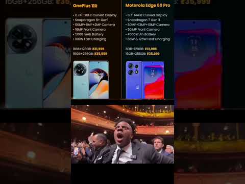 ONEPLUS 11R VS MOTOROLA EDGE 50 PRO #oneplus #motorola #mobilecompare