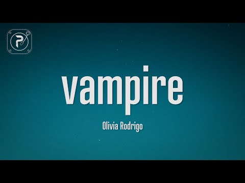 Olivia Rodrigo - vampire (Lyrics)