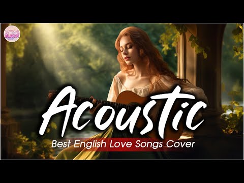 The Best Of Acoustic Songs Cover 2024 Playlist ❤️ Top Acoustic Love Songs Cover Of All Time