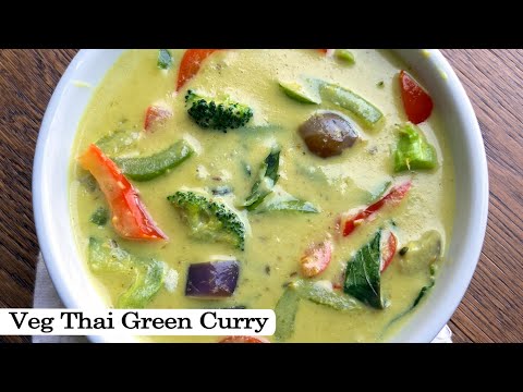 Veg Thai Green Curry in less than 20- 25 minutes -with Readymade or Homemade Green Paste