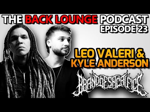 Leo Valeri & Kyle Anderson (Brand of Sacrifice) - The Back Lounge Podcast: Ep 23