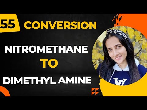 55) Convert Nitromethane to Dimethylamine| Important Organic conversions Class12 chemistry