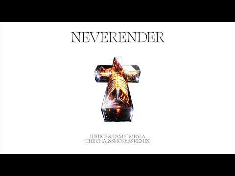 Justice & Tame Impala - Neverender (The Chainsmokers Remix)