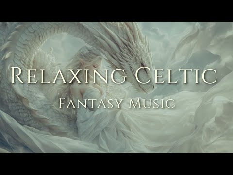 Elven Dreams with Dragons 🐉 Ethereal Celtic Music for Relaxation and Fantasy Worlds