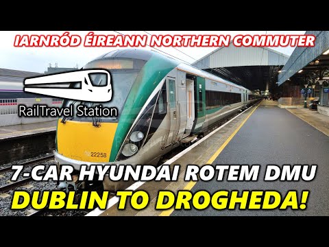 "7-CAR" HYUNDAI ROTEM DMU! 🇮🇪🚆 Iarnród Éireann Northern Commuter Dublin Connolly→Skerries