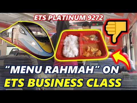 "MENU RAHMAH" ON RM194 KTM ETS BUSINESS CLASS! 👎 🇲🇾🚆KTM ETS Platinum 9272up KL Sentral→Padang Besar