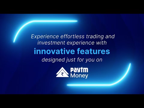 Experience Effortless Trading & Investment Experience on Paytm Money