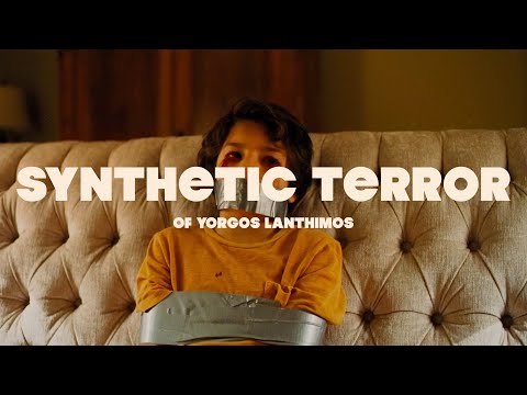 The Synthetic Terror of Yorgos Lanthimos