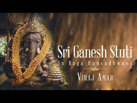 Sri Ganesh Stuti | Raga Hansadhwani | Viraj Amar | Vivah Khel