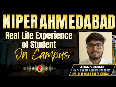 NIPER AHMEDABAD | REAL LIFE EXPERIENCE | BRANCHES | SCOPE