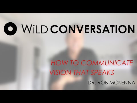 How to Communicate Vision That Speaks - WiLD Conversation