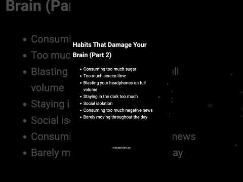 Habits that damage your brain Part 2