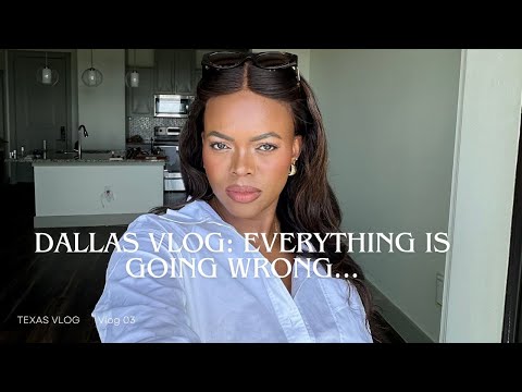 DALLAS VLOG: EVERYTHING IS GOING WRONG, STRUGGLING TO FIND AN APARTMENT...| DadouChic