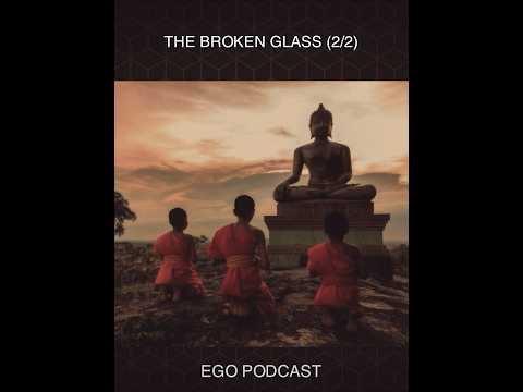 The Broken Glass (2/2) #buddhistphilosophy