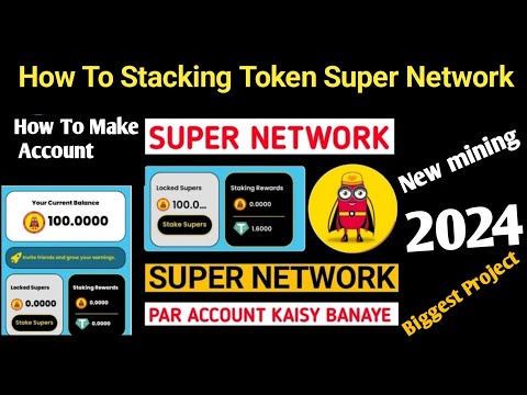 Super Network New Mining Application 2024 | super Network account registration and staking