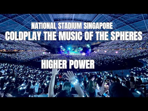 HIGHER POWER : INTRO : COLDPLAY THE MUSIC OF THE SPHERES, SINGAPORE