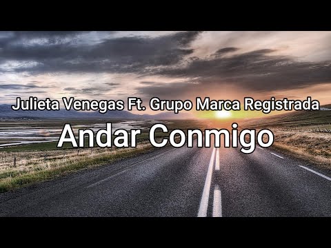 Julieta Venegas Ft. Grupo Marca Registrada - Andar Conmigo (Letra/Lyrics)