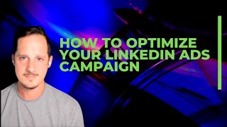 Optimizing linkeidn ads campaign - How to optimize the ROI of Linkedin Ad Campaigns in 2022