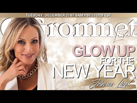 Glow Up for the New Year | dGrommet Live!