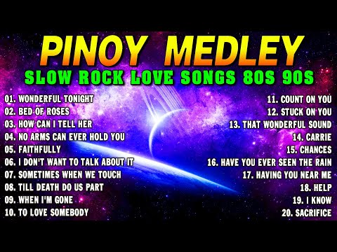 Slow Rock Love Song Nonstop 🎷 SLOW ROCK MEDLEY 🎧 Rock Ballads 70S 80S 90S 🔊 Nonstop Pinoy Medley