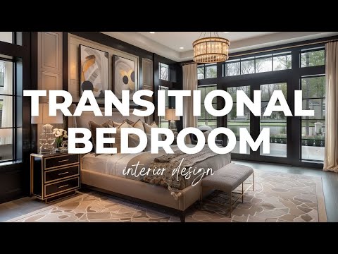 Transitional Bedroom Interior Design : The Beauty of Timeless Comfort : 4K