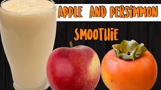 HOW TO MAKE APPLE PERSIMMON SMOOTHIE || HEALTHY SMOOTHIE