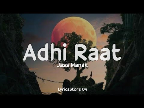 Adhi raat (Lyrics) - Jass Manak | Love Thunder | Sharry Nexus | LyricsStore 04 | LS04