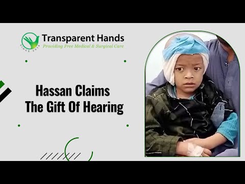 Hassan Gains the Ability to Hear | Successful cochlear implant surgery of Hassan | Transaprent Hands