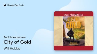 City of Gold by Will Hobbs · Audiobook preview