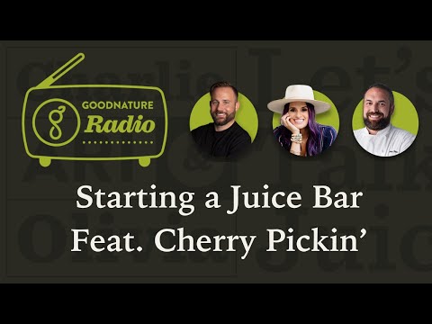 Starting a Juice Bar featuring Cherry Pickin' Founders Sydney and Lavell