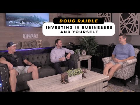 Episode 20: Doug Raible - Investing in Businesses and Yourself