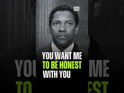 You Want Me To Be Honest With You | Denzel Washington #motivation #denzelwashingtonquotes