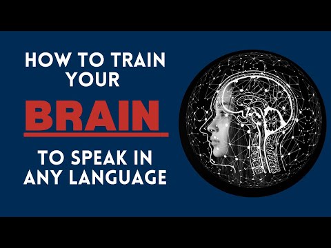 HOW to train your BRAIN to SPEAK in ANY language