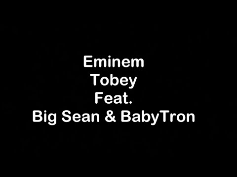 Eminem - Tobey ft. Big Sean & BabyTron [Lyrics]