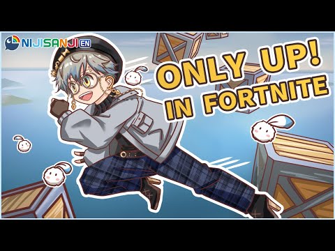 【FORTNITE ONLY UP】No scuff this time【NIJISANJI EN | Ike Eveland】